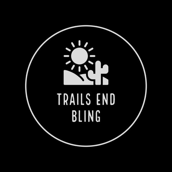 Trails End Bling